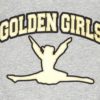 2021 Golden Girls Tackle Twill Sweatshirt or Hoodie (18000/18500)